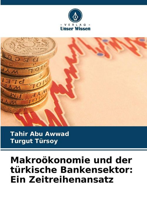 Produktbild: Makro&ouml;konomie und der t&uuml;rkische Bankensektor: Ein Zeitreihenansatz