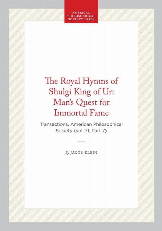 Produktbild: The Royal Hymns of Shulgi King of Ur: Man's Quest for Immortal Fame
