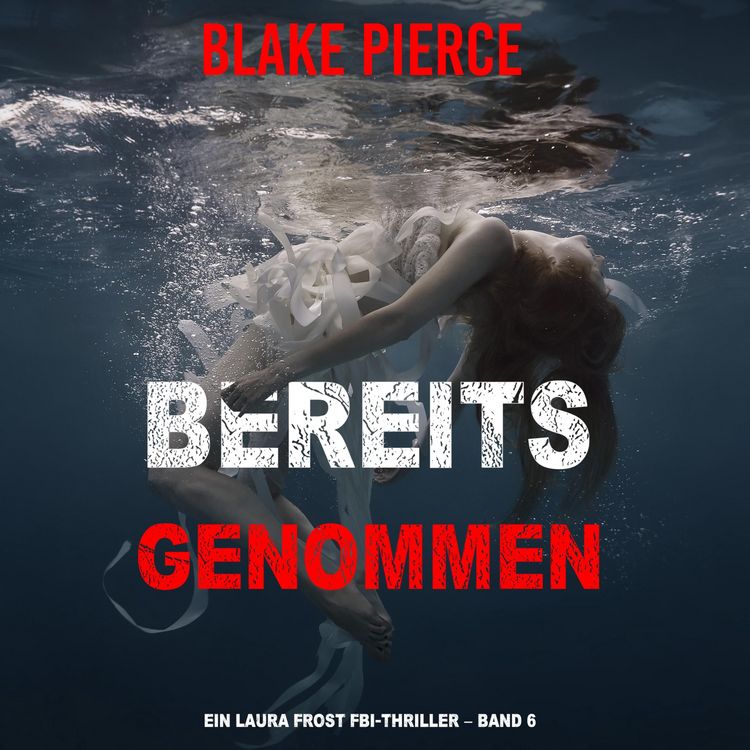 Produktbild: Bereits genommen (Ein Laura Frost FBI-Thriller &ndash; Band 6)