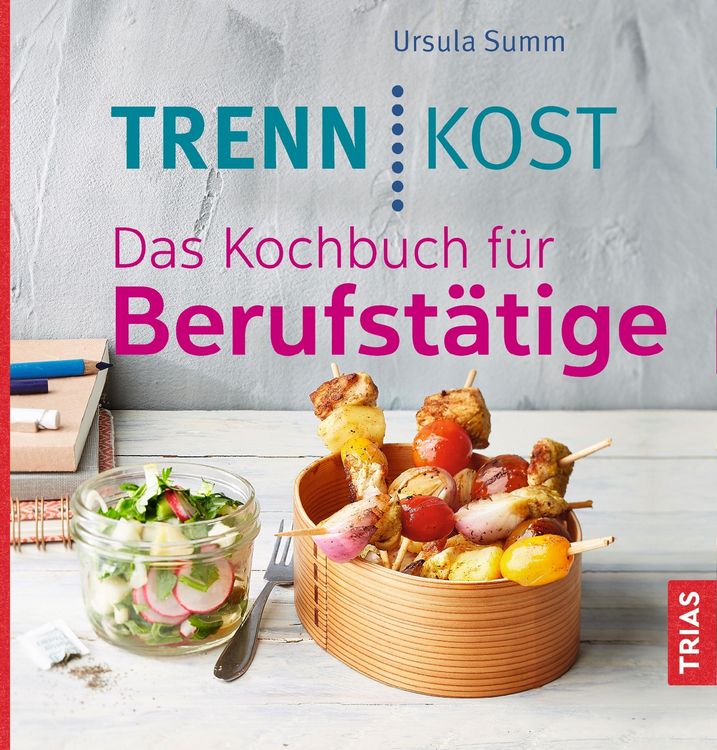 Produktbild: Trennkost. Das Kochbuch f&uuml;r Berufst&auml;tige
