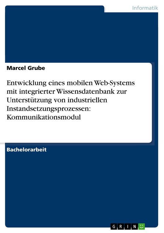 Produktbild: Entwicklung eines mobilen Web-Systems mit integrierter Wissensdatenbank zur Unterst&uuml;tzung von industriellen Instandsetzungsprozessen: Kommunikationsmodul