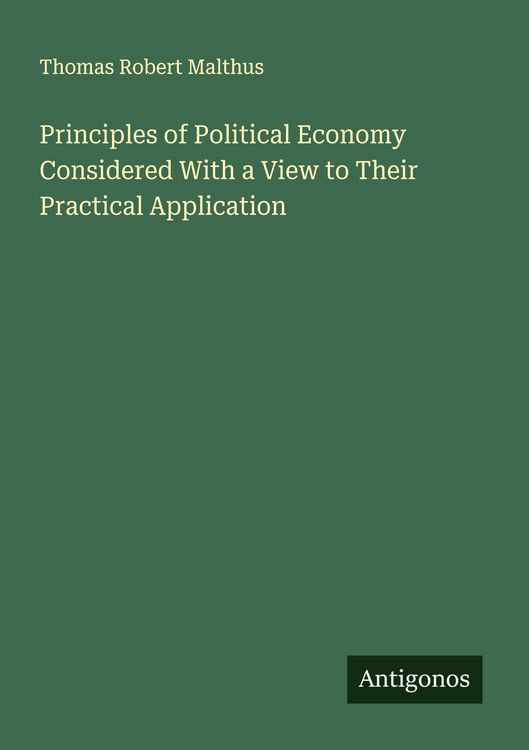 Produktbild: Principles of Political Economy Considered With a View to Their Practical Application