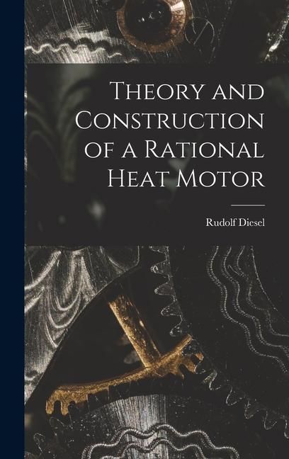 Produktbild: Theory and Construction of a Rational Heat Motor