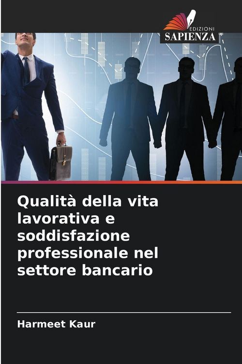 Produktbild: Qualit&agrave; della vita lavorativa e soddisfazione professionale nel settore bancario