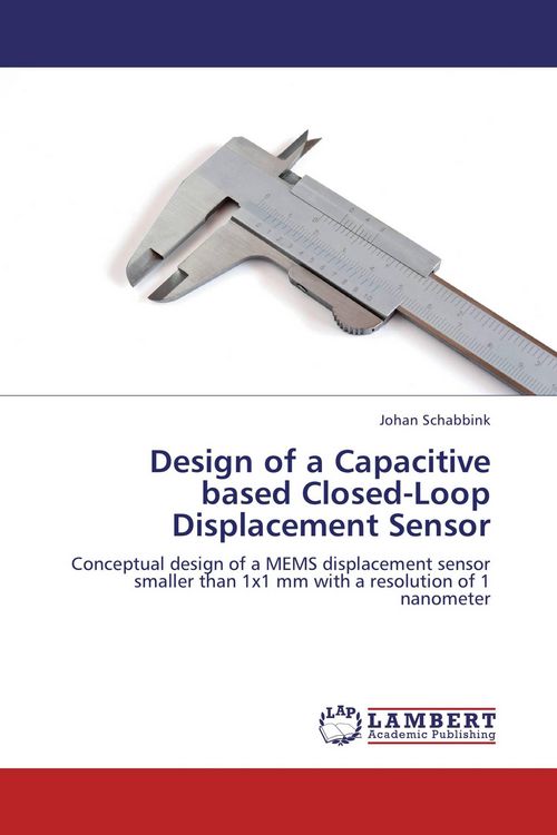 Produktbild: Design of a Capacitive based Closed-Loop Displacement Sensor
