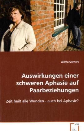 Produktbild: Gernert Wilma: Auswirkungen einer schweren Aphasie auf Paarb