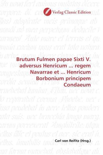 Produktbild: Brutum Fulmen papae Sixti V. adversus Henricum ... regem Navarrae et ... Henricum Borbonium principem Condaeum