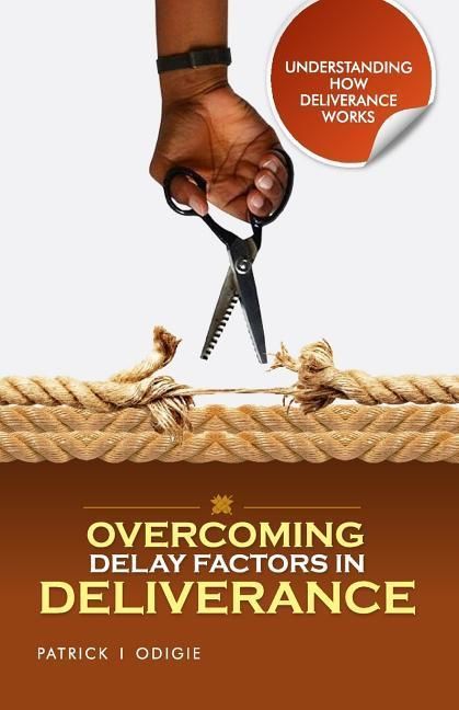 Produktbild: Overcoming Delay Factors in Deliverance: understanding how Deliverance works series