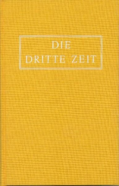 Produktbild: Die Dritte Zeit. Wiederkunft des Herrn - Das Zeitalter des Heiligen Geistes