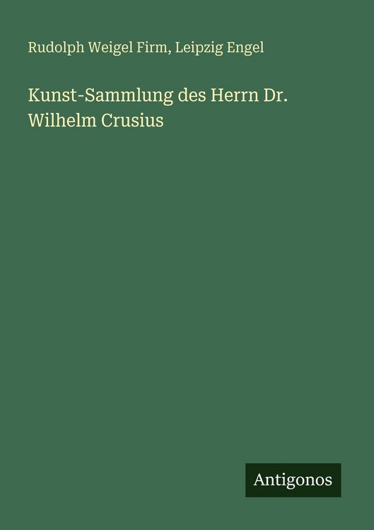 Produktbild: Kunst-Sammlung des Herrn Dr. Wilhelm Crusius