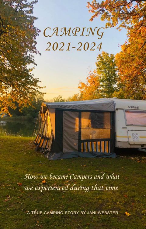Produktbild: Camping 2021-2024: How we became campers and what we experianced during that time