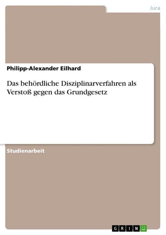 Produktbild: Das beh&ouml;rdliche Disziplinarverfahren als Versto&szlig; gegen das Grundgesetz
