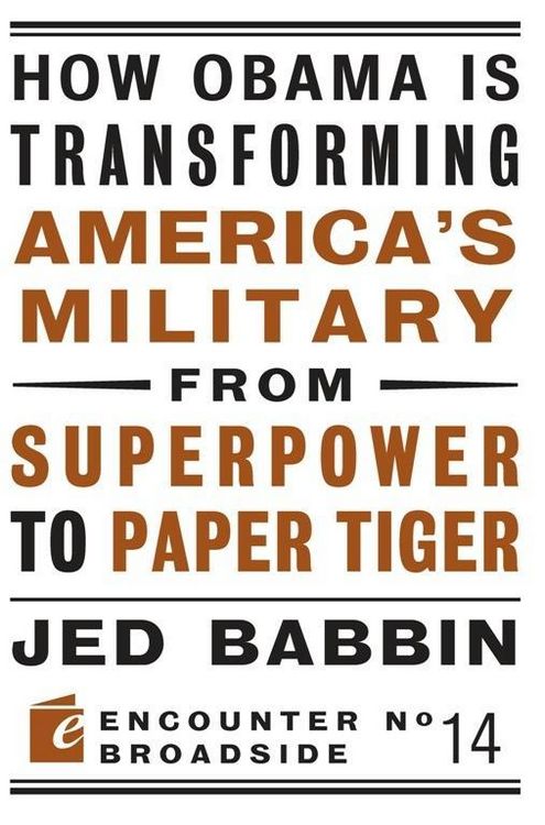 Produktbild: How Obama is Transforming America's Military from Superpower to Paper Tiger