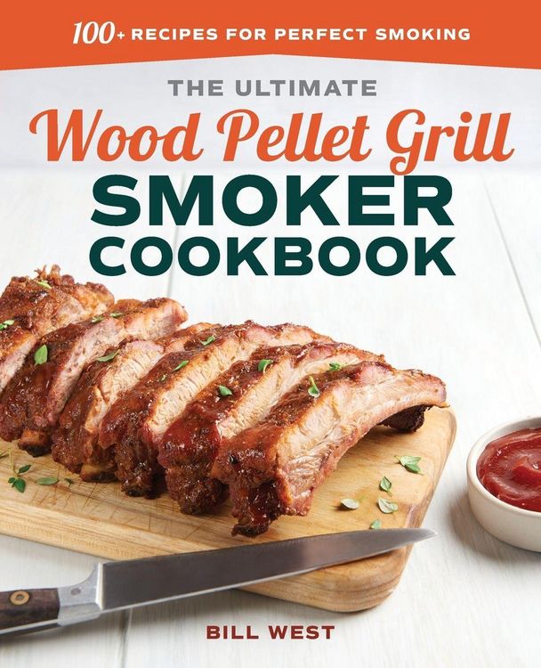 Produktbild: The Ultimate Wood Pellet Grill Smoker Cookbook