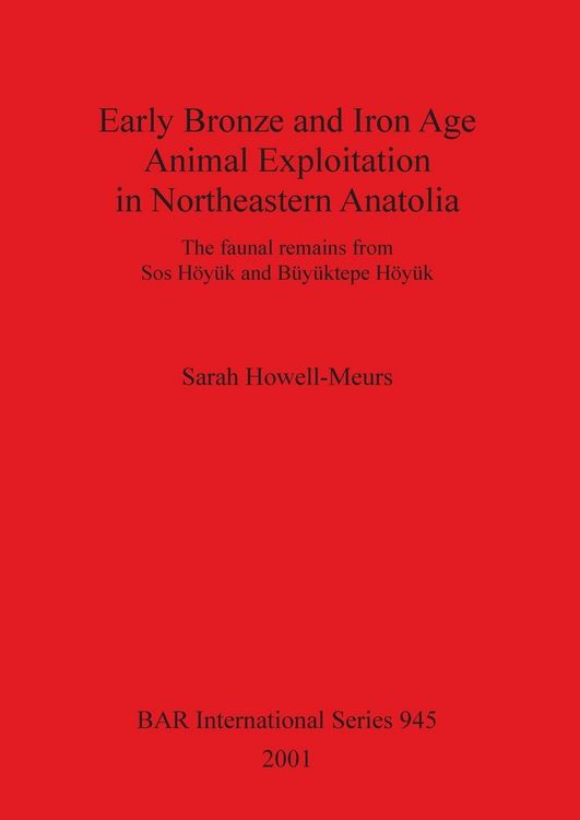 Produktbild: Early Bronze and Iron Age Animal Exploitation in Northeastern Anatolia