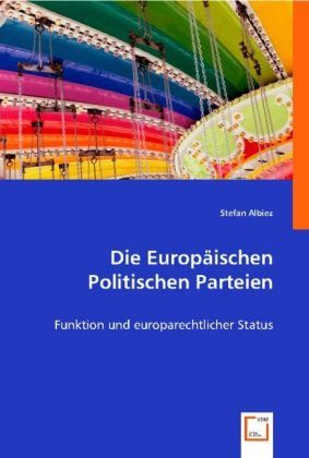 Produktbild: Albiez, S: Die Europ&auml;ischen Politischen Parteien