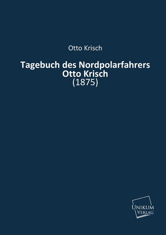 Produktbild: Krisch, O: Tagebuch des Nordpolarfahrers Otto Krisch