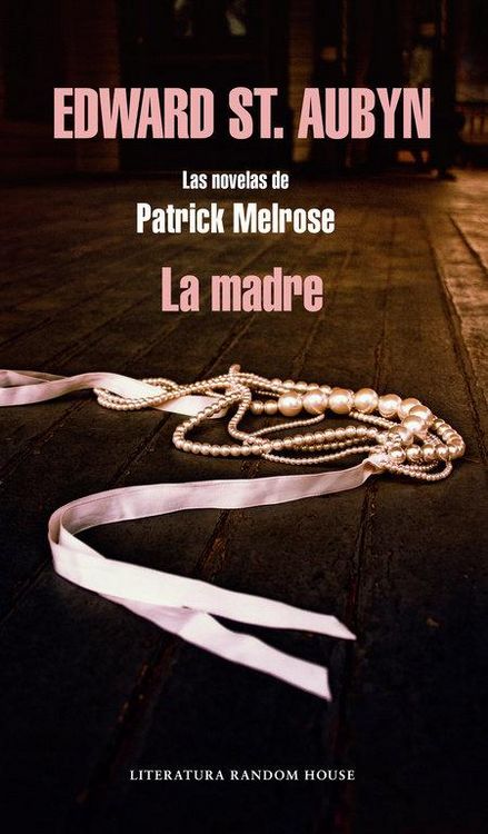 Produktbild: La madre : las novelas de Patrick Melrose