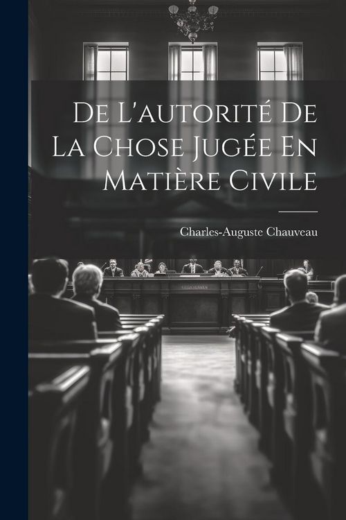 Produktbild: De L'autorit&eacute; De La Chose Jug&eacute;e En Mati&egrave;re Civile