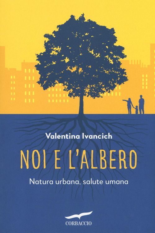 Produktbild: Noi e l'albero. Natura urbana, salute umana