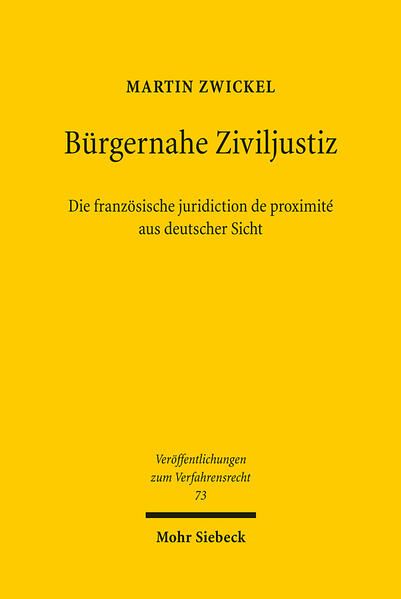 Produktbild: B&uuml;rgernahe Ziviljustiz: Die franz&ouml;sische juridiction de proximit&eacute; aus deutscher Sicht