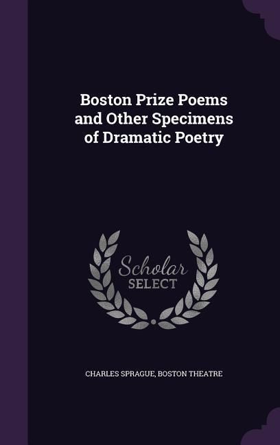 Produktbild: Boston Prize Poems and Other Specimens of Dramatic Poetry