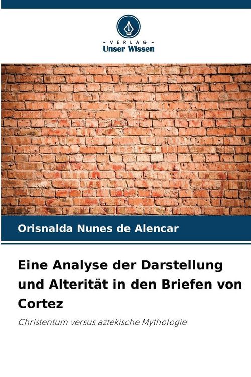 Produktbild: Eine Analyse der Darstellung und Alterit&auml;t in den Briefen von Cortez