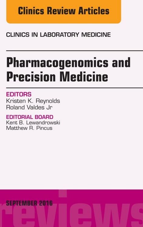 Produktbild: Pharmacogenomics and Precision Medicine, An Issue of the Clinics in Laboratory Medicine