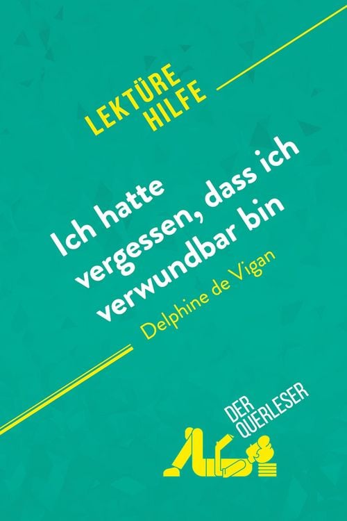 Produktbild: Ich hatte vergessen, dass ich verwundbar bin von Delphine de Vigan (Lekt&uuml;rehilfe)