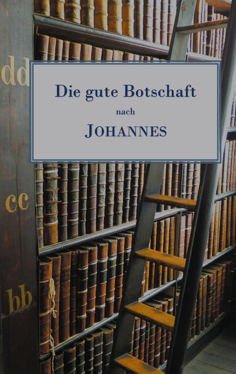 Produktbild: Die gute Botschaft nach Johannes