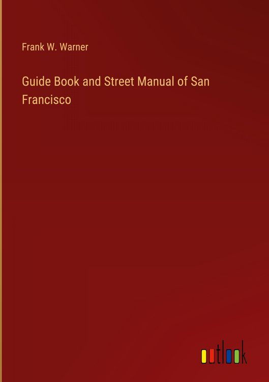 Produktbild: Guide Book and Street Manual of San Francisco