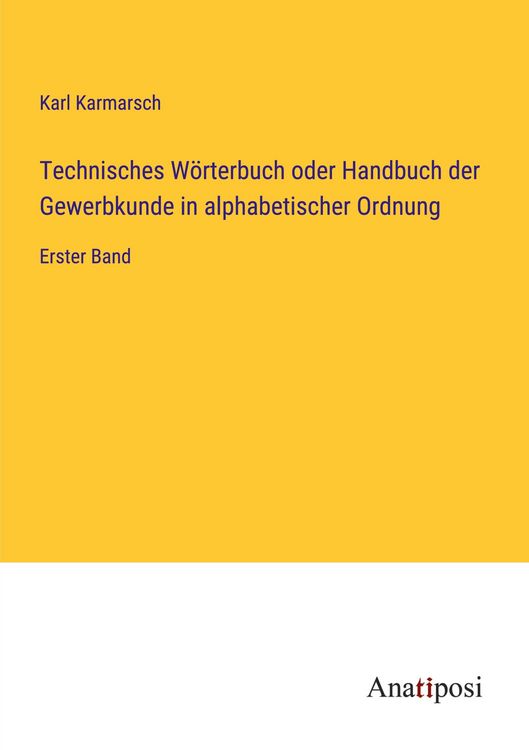 Produktbild: Technisches W&ouml;rterbuch oder Handbuch der Gewerbkunde in alphabetischer Ordnung