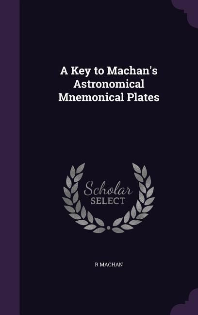 Produktbild: A Key to Machan's Astronomical Mnemonical Plates