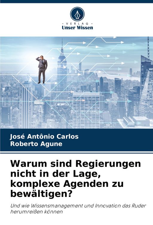 Produktbild: Warum sind Regierungen nicht in der Lage, komplexe Agenden zu bew&auml;ltigen?