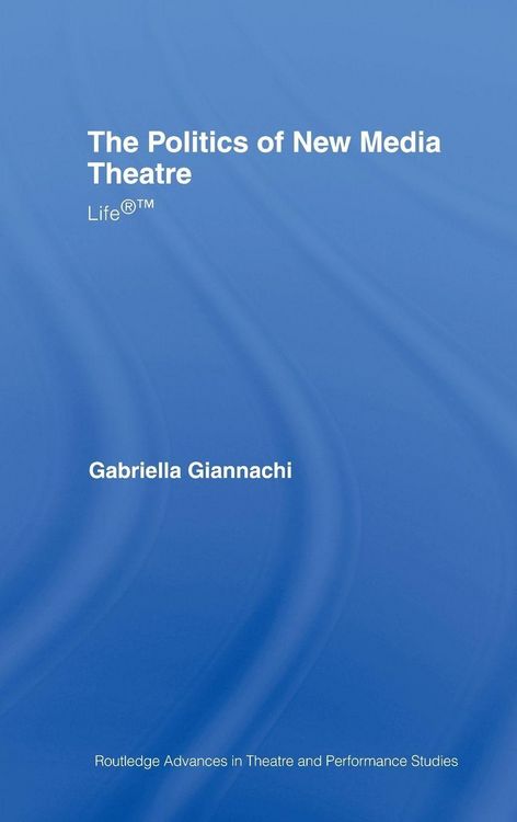 Produktbild: The Politics of New Media Theatre