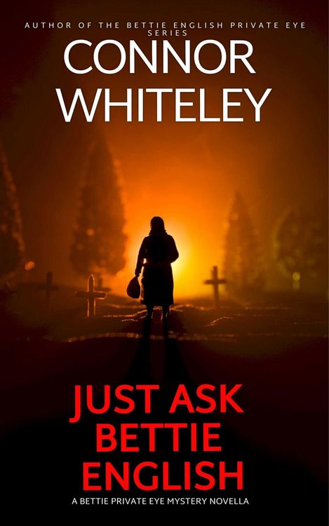 Produktbild: Just Ask Bettie English: A Bettie Private Eye Mystery Novella (The Bettie English Private Eye Mysteries, #8)