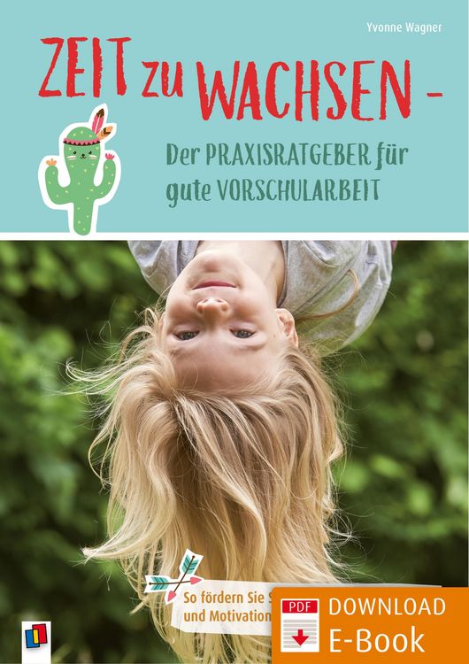 Produktbild: Zeit zu wachsen - Der Praxisratgeber f&uuml;r gute Vorschularbeit