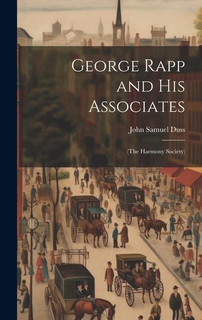 Produktbild: George Rapp and his Associates: (the Harmony Society)