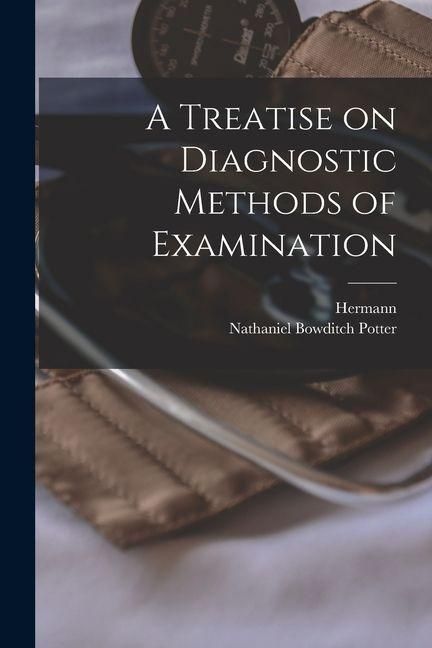 Produktbild: A Treatise on Diagnostic Methods of Examination