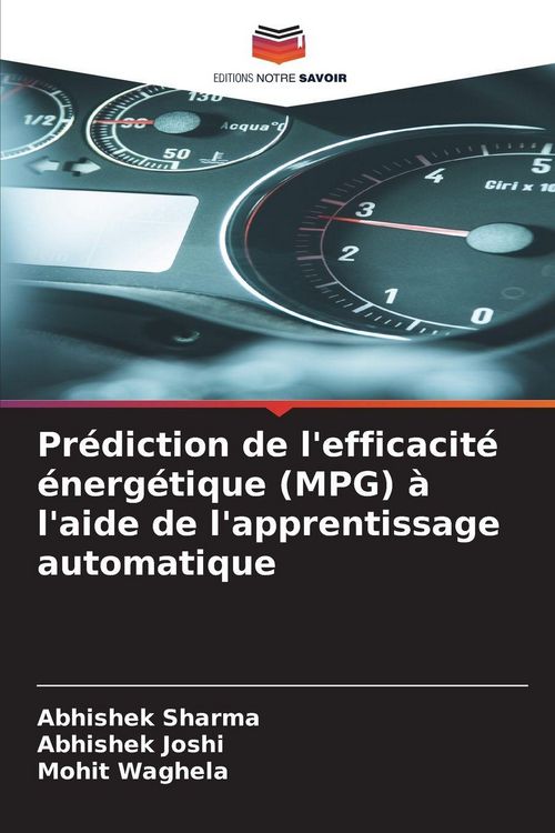 Produktbild: Pr&eacute;diction de l'efficacit&eacute; &eacute;nerg&eacute;tique (MPG) &agrave; l'aide de l'apprentissage automatique