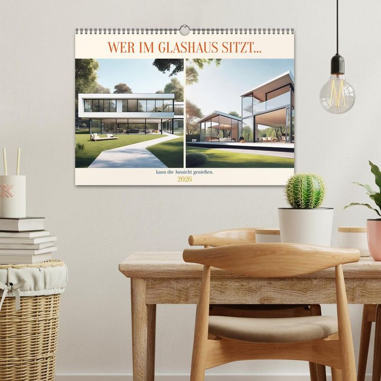 Produktbild: Wer im Glashaus sitzt... kann die Aussicht genie&szlig;en (Wandkalender 2026 DIN A3 quer), CALVENDO Monatskalender