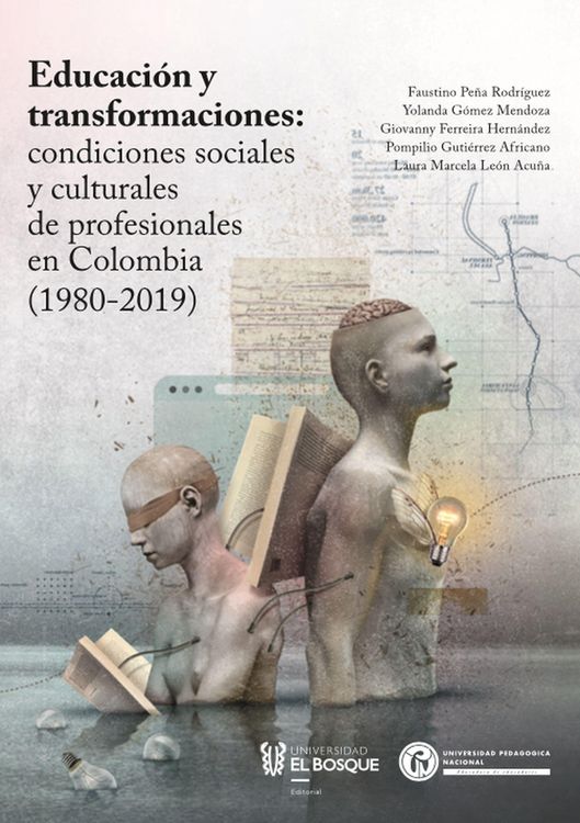Produktbild: Educaci&oacute;n y transformaciones: condiciones sociales y culturales de profesionales en Colombia (1980-2019)