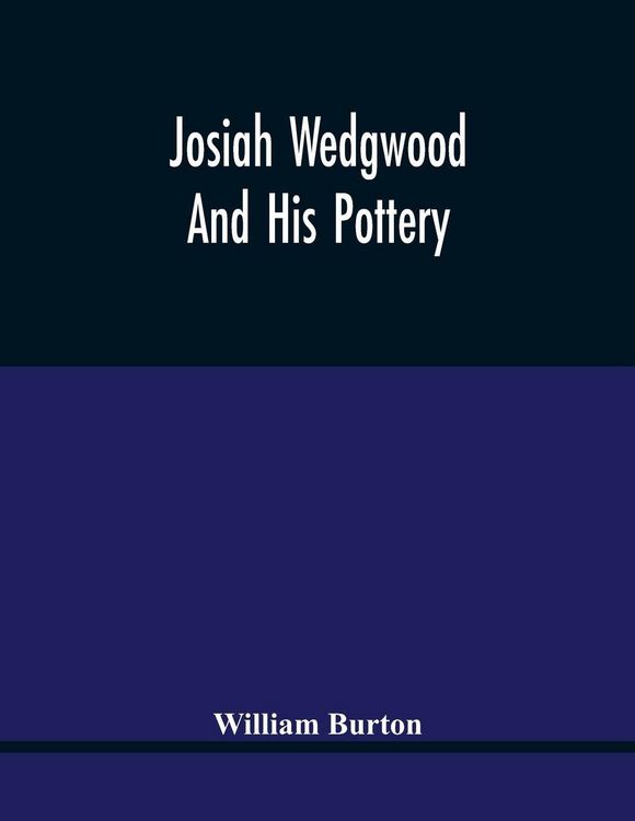 Produktbild: Josiah Wedgwood And His Pottery