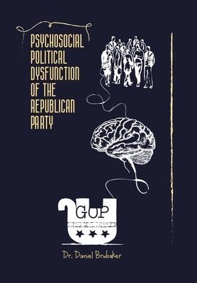 Produktbild: Psychosocial Political Dysfunction of the Republican Party