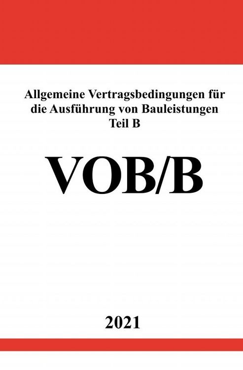 Produktbild: Allgemeine Vertragsbedingungen f&uuml;r die Ausf&uuml;hrung von Bauleistungen Teil B (VOB/B Ausgabe 2016)