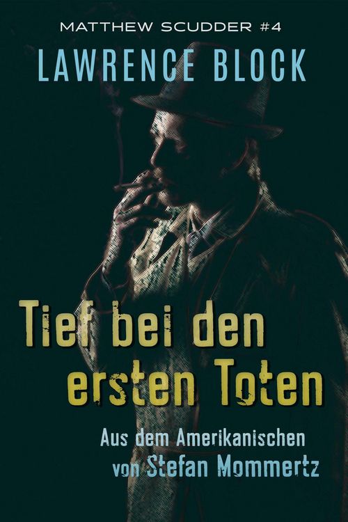 Produktbild: Tief bei den ersten Toten (Matthew Scudder, #4)