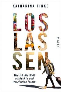 Produktbild: Loslassen &ndash; Wie ich die Welt entdeckte und verzichten lernte