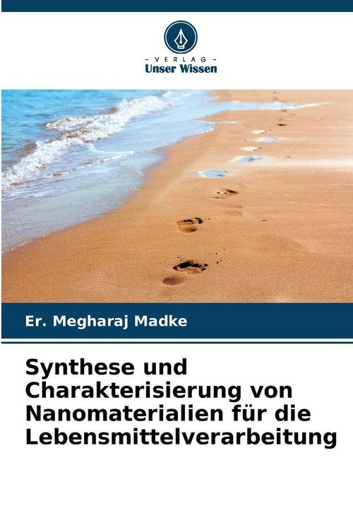 Produktbild: Synthese und Charakterisierung von Nanomaterialien f&uuml;r die Lebensmittelverarbeitung