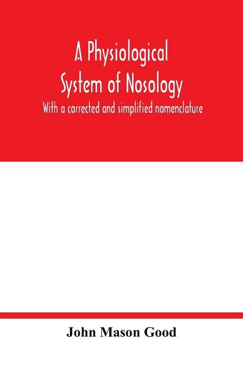Produktbild: A physiological system of nosology; with a corrected and simplified nomenclature