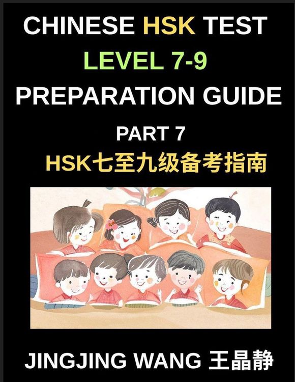 Produktbild: Chinese HSK Test Level 7-9 Preparation Guide (Part 7)-Self-Study Course Material for Learning Mandarin Chinese Characters, Words, Vocabulary, Sentences, Essays, and Stories with Pinyin